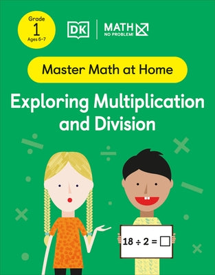 Math - No Problem! Exploring Multiplication and Division, Grade 1 Ages 6-7 by Math - No Problem!