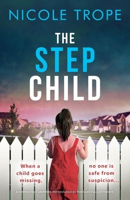 The Stepchild: A completely gripping psychological thriller full of twists by Trope, Nicole