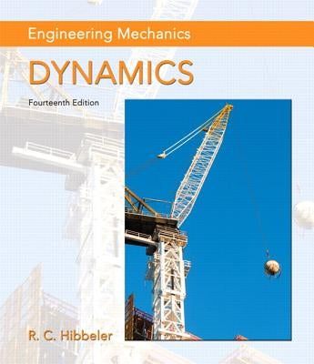 Engineering Mechanics: Dynamics by Hibbeler, Russell C.