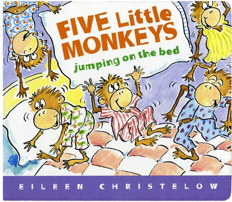 Five Little Monkeys Jumping on the Bed by Christelow, Eileen