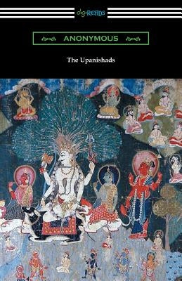 The Upanishads (Translated with Annotations by F. Max Muller) by Anonymous