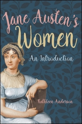 Jane Austen's Women: An Introduction by Anderson, Kathleen