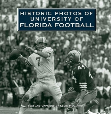 Historic Photos of University of Florida Football by McCarthy, Kevin