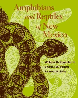 Amphibians and Reptiles of New Mexico by Degenhardt, William G.