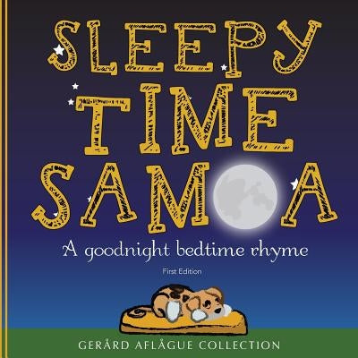 Sleepy Time Samoa: A Goodnight Bedtime Rhyme by Aflague, Gerard V.