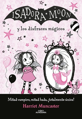 Isadora Moon Y Los Disfraces Mágicos / Isadora Moon and the Magical Costumes by Muncaster, Harriet