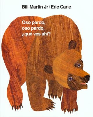 Oso Pardo, Oso Pardo, ¿Qué Ves Ahí?: / Brown Bear, Brown Bear, What Do You See? (Spanish Edition) by Martin, Bill