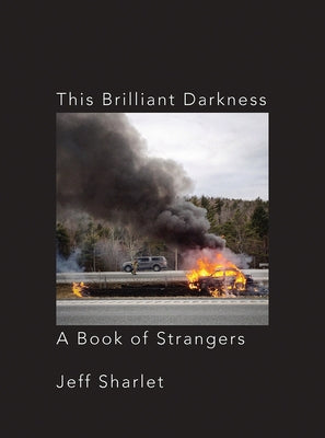 This Brilliant Darkness: A Book of Strangers by Sharlet, Jeff