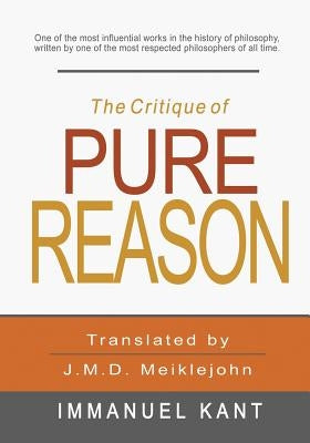 The Critique of Pure Reason by Meiklejohn, J. M. D.