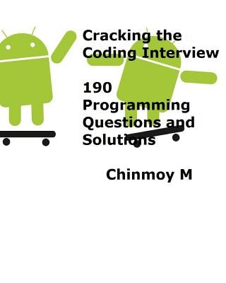 Cracking the Coding Interview: 190 Programming Questions and Solutions by M, Chinmoy