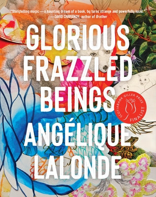 Glorious Frazzled Beings by LaLonde, Ang&#233;lique