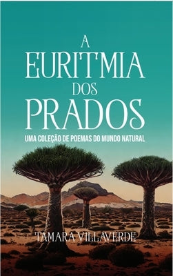 A Euritmia dos Prados: Uma Coleção de Poemas do Mundo Natural by Villaverde, Tamara