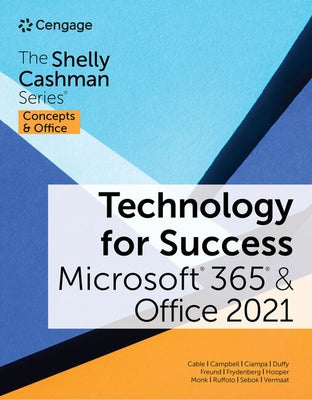 Technology for Success and the Shelly Cashman Series Microsoft 365 & Office 2021 by Cable, Sandra