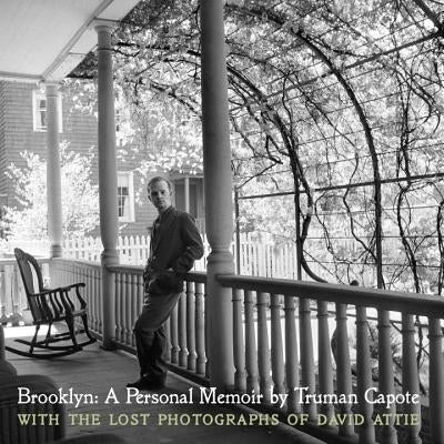 Brooklyn: A Personal Memoir: With the Lost Photographs of David Attie by Capote, Truman