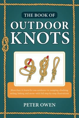 The Book of Outdoor Knots by Owen, Peter