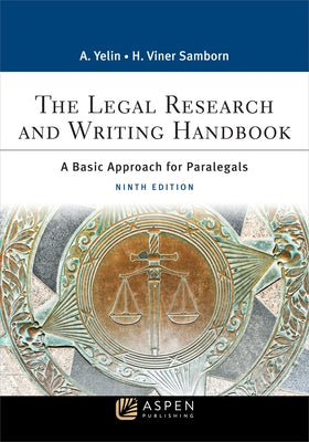 The Legal Research and Writing Handbook: A Basic Approach for Paralegals by Yelin, Andrea B.