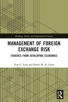 Management of Foreign Exchange Risk: Evidence from Developing Economies by Lum, Y. C.