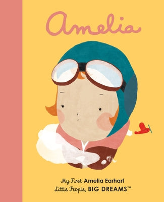 Amelia Earhart: My First Amelia Earhart by Sanchez Vegara, Maria Isabel