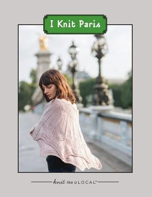 I Knit Paris by Dames, Kathleen