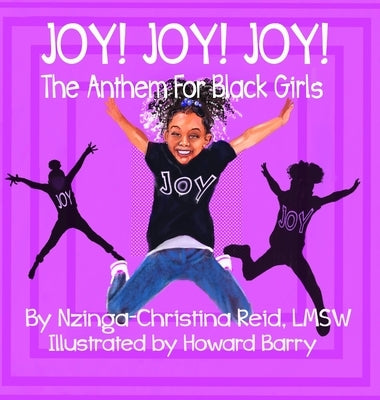 Joy! Joy! Joy! The Anthem for Black Girls by Reid, Nzinga-Christina