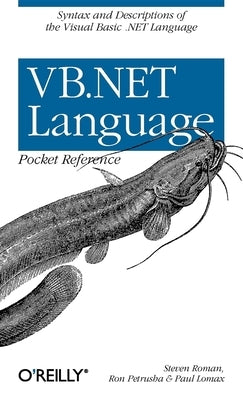 VB.NET Language Pocket Reference by Steven Roman, Phd