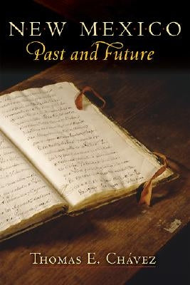 New Mexico Past and Future by Ch&#225;vez, Thomas E.