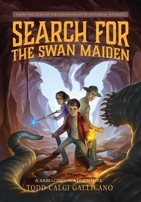 Search for the Swan Maiden: A Sam London Adventure by Gallicano, Todd Calgi