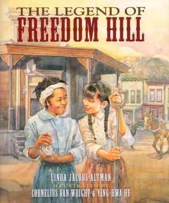 The Legend of Freedom Hill by Altman, Linda Jacobs