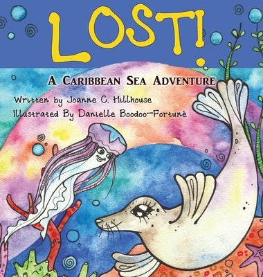 Lost! A Caribbean Sea Adventure by Hillhouse, Joanne C.