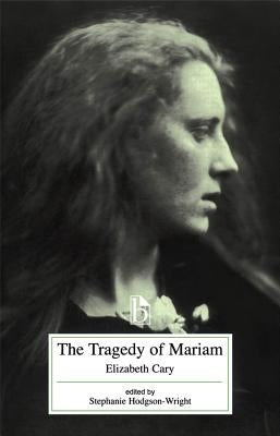 The Tragedy of Mariam by Cary, Elizabeth