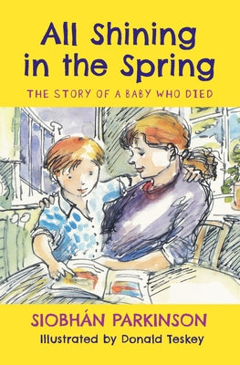 All Shining in the Spring: The Story of a Baby Who Died by Parkinson, Siobh&#225;n