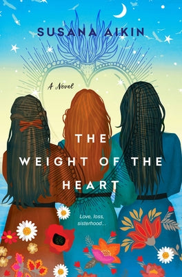 The Weight of the Heart by Aikin, Susana