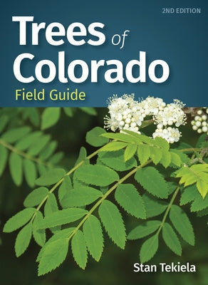 Trees of Colorado Field Guide by Tekiela, Stan
