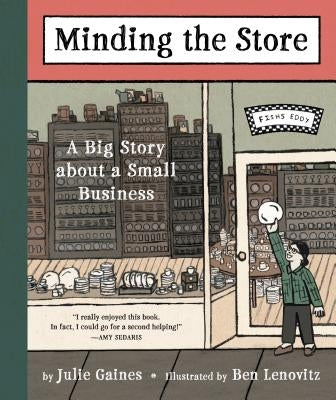 Minding the Store: A Big Story about a Small Business by Gaines, Julie