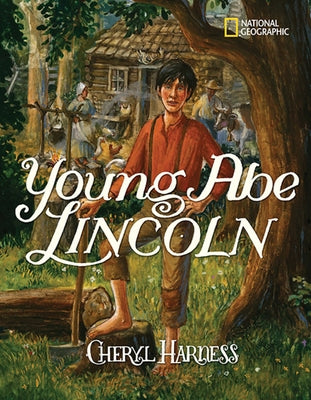 Young Abe Lincoln: The Frontier Days, 1809-1837 by Harness, Cheryl