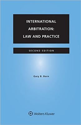 International Arbitration: Law and Practice by Born, Gary B.