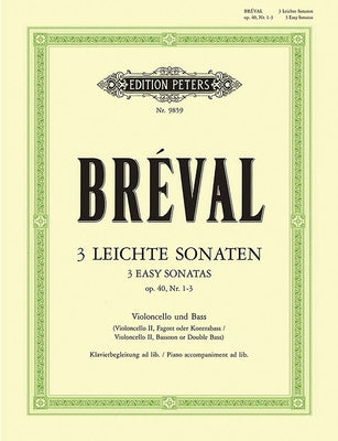 3 Easy Sonatas for Cello and Bass Instrument (Piano Ad Lib.) Op. 40 Nos. 1-3 by Br&#233;val, Jean Baptiste