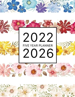 2022-2026 Five Year Planner: Watercolor Floral Cover - 60 Months Planner - 5 Year Appointment Calendar by Richardson, Amy