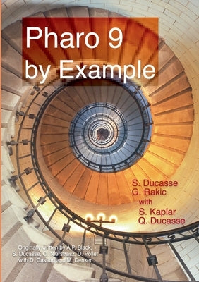 Pharo 9 by example by Ducasse, St&#233;phane