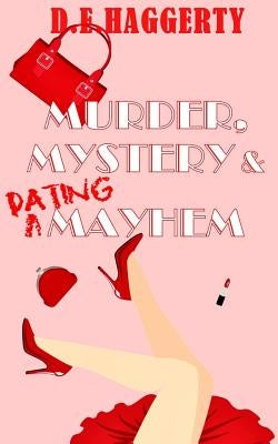 Murder, Mystery & Dating Mayhem by Haggerty, D. E.