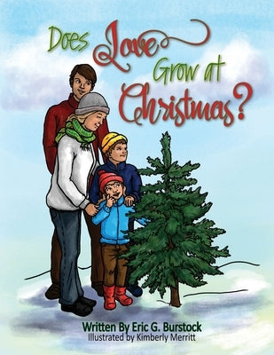 Does Love Grow at Christmas? by Burstock, Eric G.