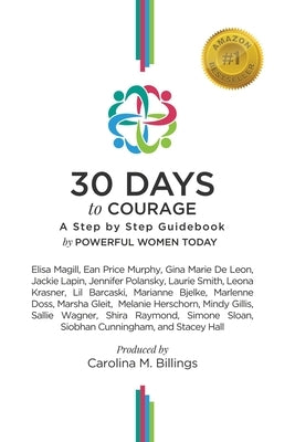 30 Days to Courage: A Step-by-Step Guidebook by Billings, Carolina M.