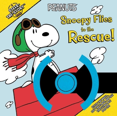Snoopy Flies to the Rescue!: A Steer-The-Story Book by Schulz, Charles M.