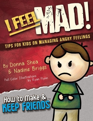 I Feel Mad! Tips for Kids on Managing Angry Feelings by Briggs, Nadine