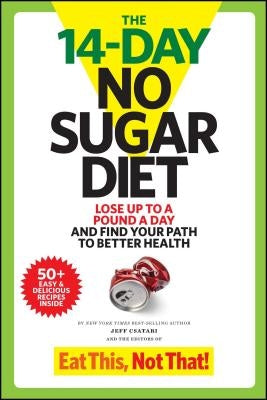 The 14-Day No Sugar Diet: Lose Up to a Pound a Day and Find Your Path to Better Health by Csatari, Jeff