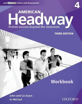 American Headway Third Edition: Level 4 Workbook: With Ichecker Pack by Soars, John And Liz