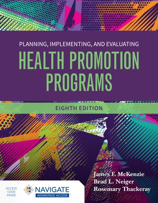 Planning, Implementing and Evaluating Health Promotion Programs by McKenzie, James F.