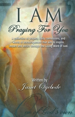 I Am Praying for you by Oyebode, Janet