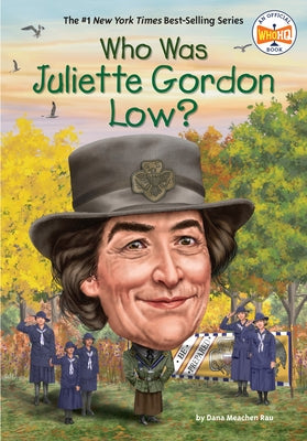 Who Was Juliette Gordon Low? by Rau, Dana Meachen
