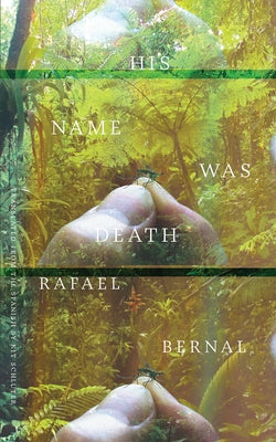 His Name Was Death by Bernal, Rafael